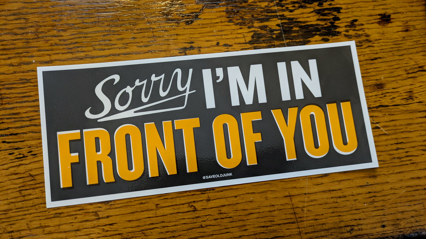 Sorry I'm In Front Of You (3 stickers)